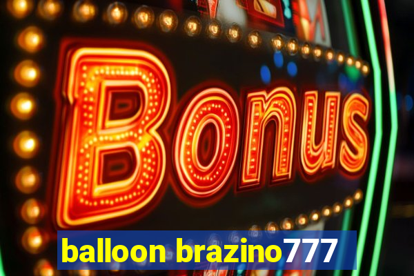 balloon brazino777